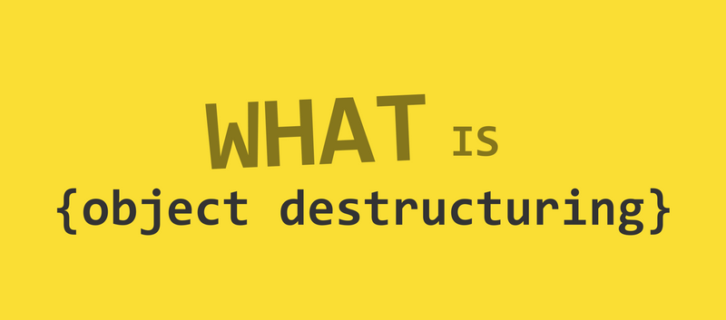 Javascript Object destructuring